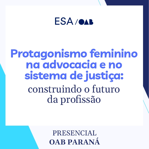 5832 Protagonismo feminino na advocacia e no sistema de justiça: construindo o futuro da profissão